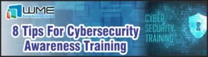 WME Article 8 Tips for Cybersecurity Awareness Training