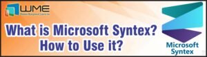 WME Article - What is Microsoft Syntex