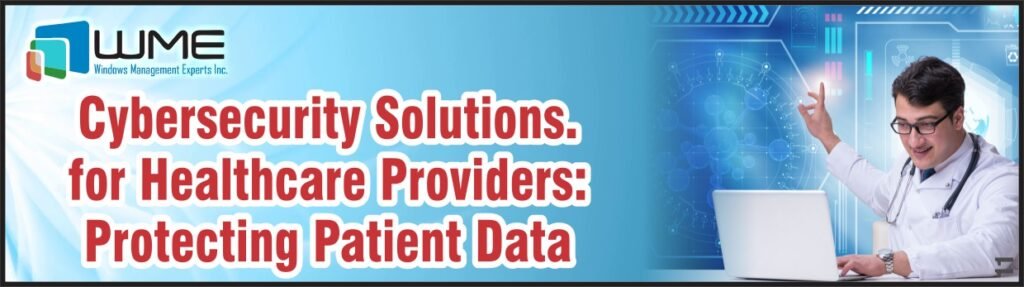 Cybersecurity Solutions for Healthcare Providers