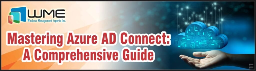 Mastering Azure AD Connect - A Comprehensive Guide by WME