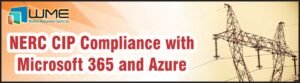 NERC CIP Compliance with Microsoft 365 and Azure