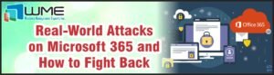 Real-World Attacks on Microsoft 365