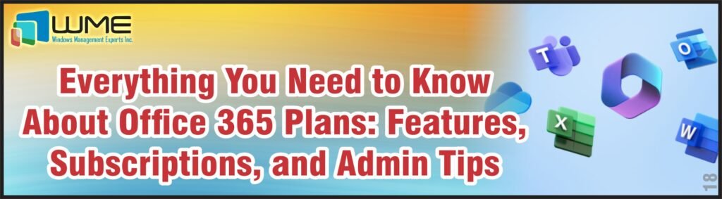Everything You Need to Know About Office 365 Plans