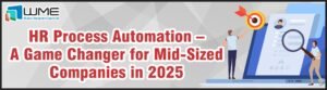 HR Process Automation – A Game Changer for Mid-Sized Companies in 2025